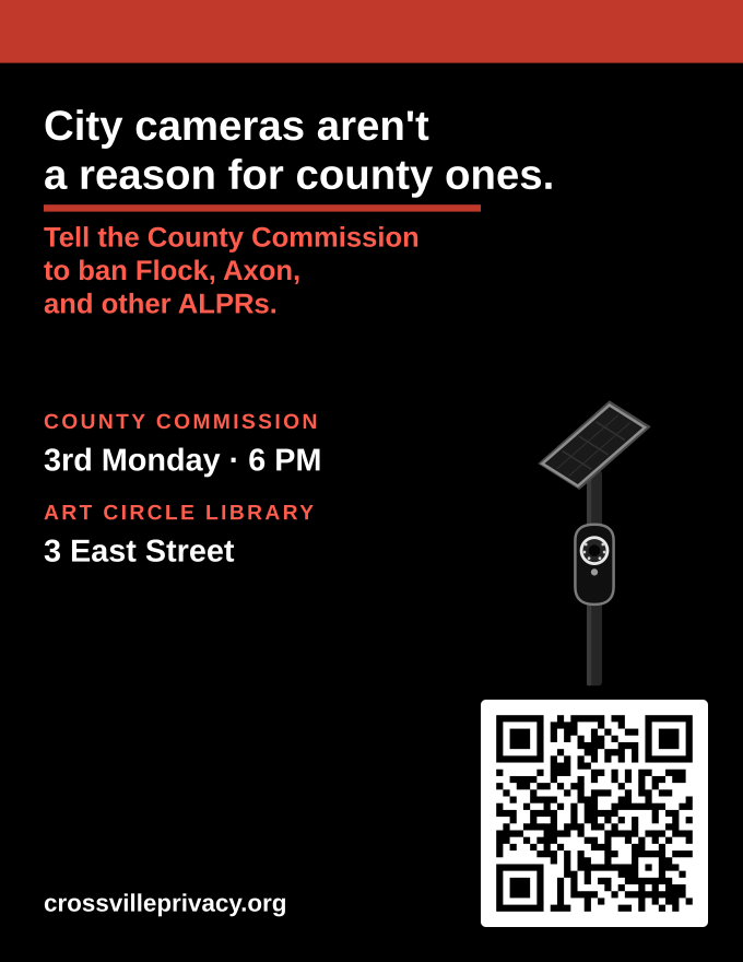Black letter flyer: City cameras aren't a reason for county ones, with a camera on a pole, County Commission time, Art Circle Public Library, and a QR code to CrossvillePrivacy.org