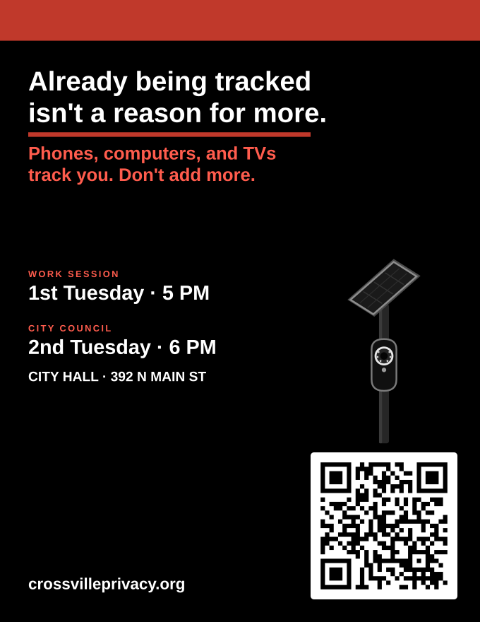 Black letter flyer: Already being tracked isn't a reason for more, with a camera on a pole, work session and City Council times, and a QR code to CrossvillePrivacy.org